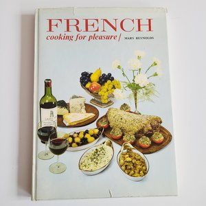 French Cooking for pleasure by Mary Reynolds. Reprinted in 1970 in France.